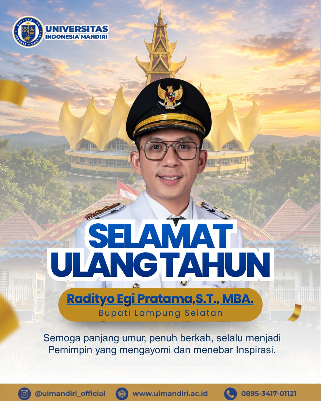 Segenap Sivitas Akademika Universitas Indonesia Mandiri mengucapkan Selamat Ulang Tahun kepada Bapak Radityo Egi Pratama, S.T., MBA., Bupati Lampung Selatan